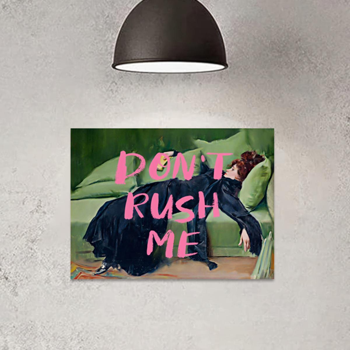 "Don't Rush Me" Wall Art